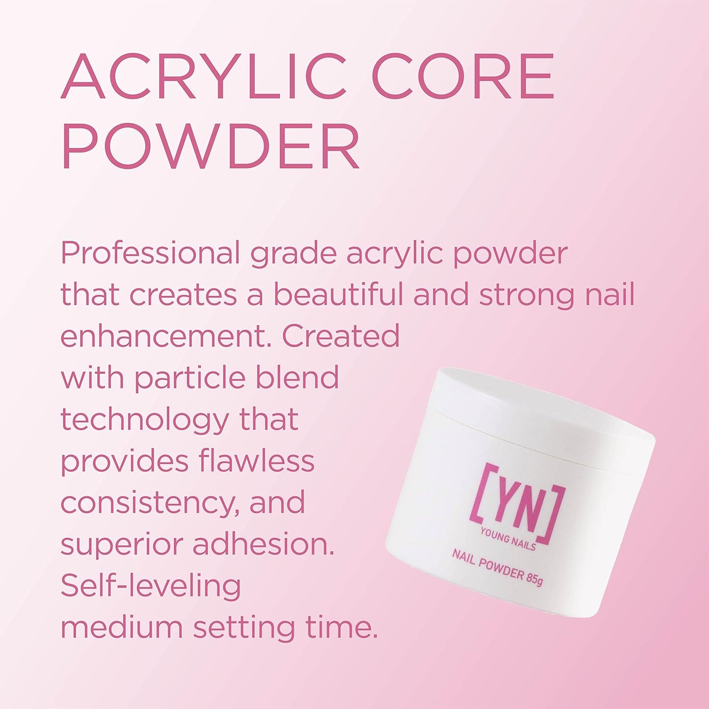 Young Nails Acrylic Core Powder - Self-Leveling Acrylic Nail Powder, Clear Nude Pink White Acrylic Powder for Nail Extenstion, Professional Grade, Superior Adhesion, Color - Clear, 85g